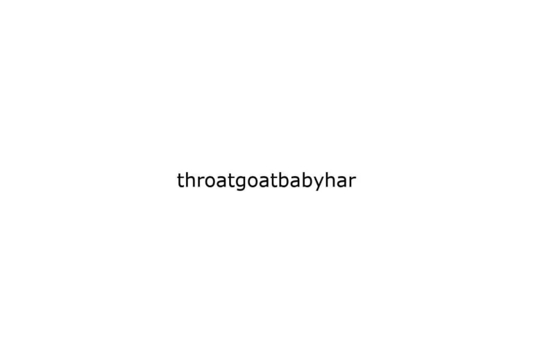 throatgoatbabyhar