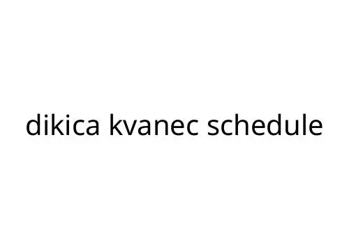 dikica kvanec schedule