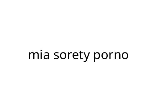 mia sorety porno
