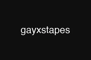 gayxstapes