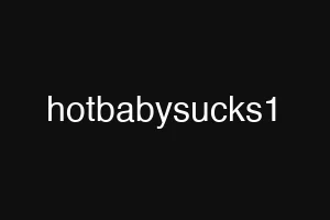hotbabysucks1
