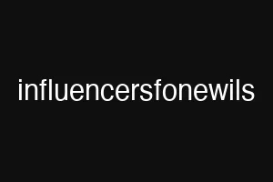 influencersfonewils