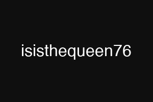 isisthequeen76