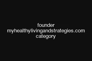 founder myhealthylivingandstrategies.com category
