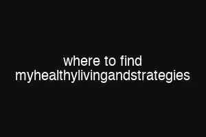 where to find myhealthylivingandstrategies